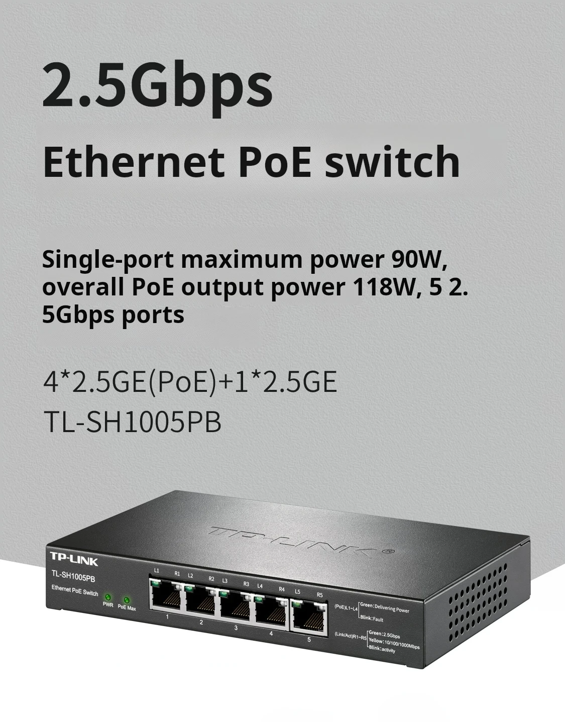 TP-link 2.5Gbps Ethernet PoE Switch, Single Port Power 90W, Overall PoE Power 118W, 4*2.5GE (PoE)+1*2.5GE, TL-SH1005PB